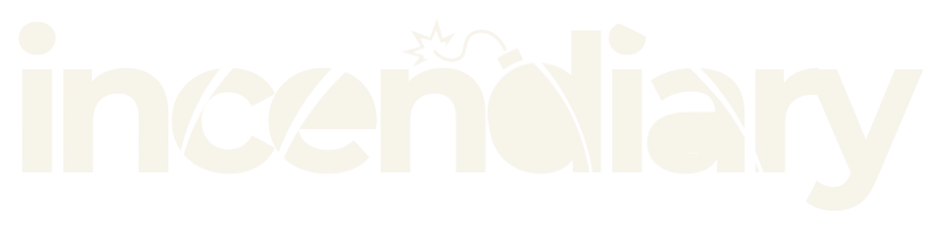 Incendiary Media